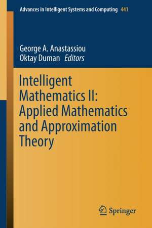 Intelligent Mathematics II: Applied Mathematics and Approximation Theory de George A. Anastassiou