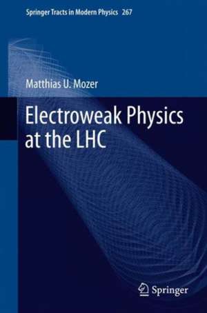 Electroweak Physics at the LHC de Matthias U. Mozer