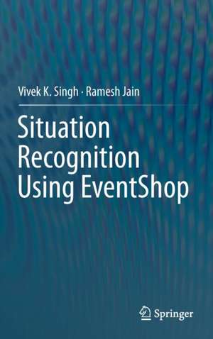 Situation Recognition Using EventShop de Vivek K. Singh