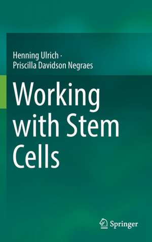 Working with Stem Cells de Henning Ulrich