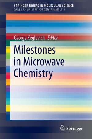 Milestones in Microwave Chemistry de György Keglevich