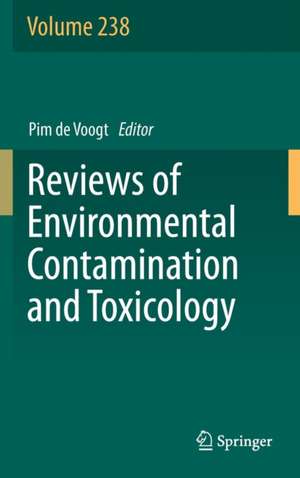 Reviews of Environmental Contamination and Toxicology Volume 238 de Pim de Voogt