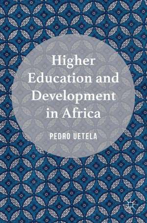 Higher Education and Development in Africa de Pedro Uetela