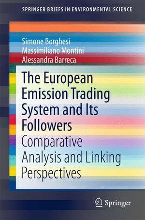 The European Emission Trading System and Its Followers: Comparative Analysis and Linking Perspectives de Simone Borghesi