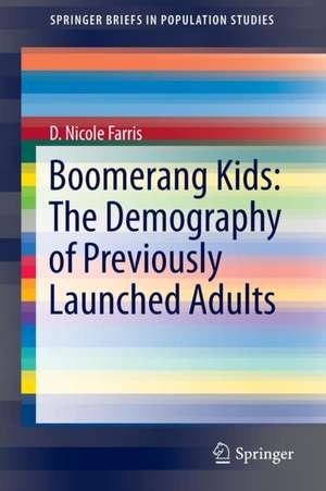 Boomerang Kids: The Demography of Previously Launched Adults de D. Nicole Farris