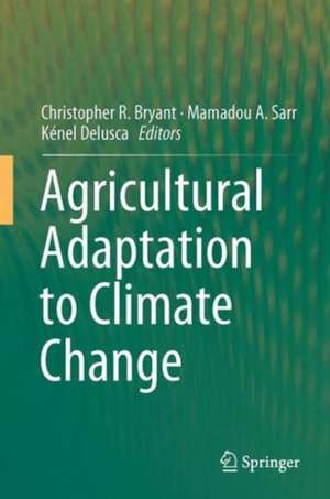 Agricultural Adaptation to Climate Change de Christopher R. Bryant