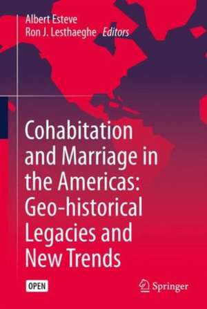 Cohabitation and Marriage in the Americas: Geo-historical Legacies and New Trends de Albert Esteve