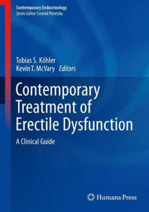 Contemporary Treatment of Erectile Dysfunction: A Clinical Guide de Tobias S. Köhler