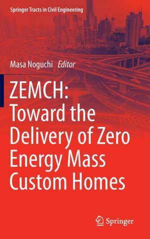 ZEMCH: Toward the Delivery of Zero Energy Mass Custom Homes de Masa Noguchi