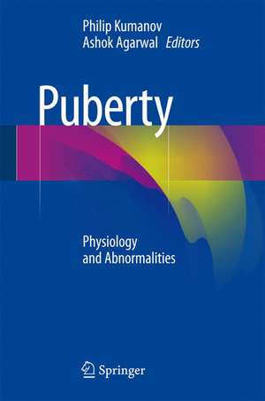 Puberty: Physiology and Abnormalities de Philip Kumanov