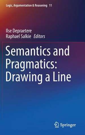 Semantics and Pragmatics: Drawing a Line de Ilse Depraetere