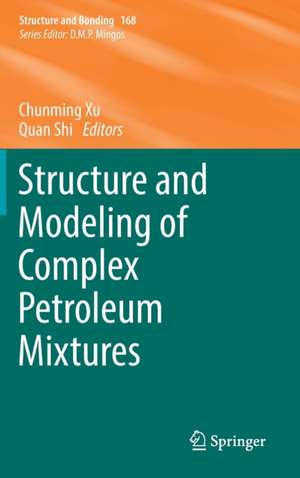 Structure and Modeling of Complex Petroleum Mixtures de Chunming Xu