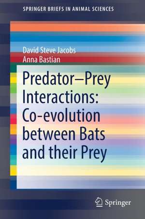 Predator–Prey Interactions: Co-evolution between Bats and Their Prey de David Steve Jacobs