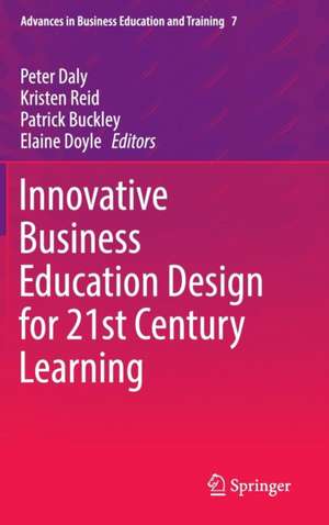 Innovative Business Education Design for 21st Century Learning de Peter Daly