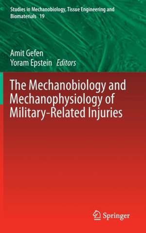 The Mechanobiology and Mechanophysiology of Military-Related Injuries de Amit Gefen