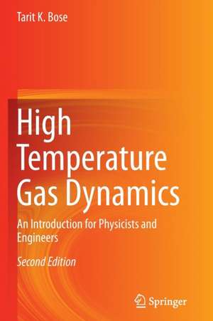 High Temperature Gas Dynamics: An Introduction for Physicists and Engineers de Tarit K. Bose