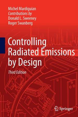 Controlling Radiated Emissions by Design de Michel Mardiguian