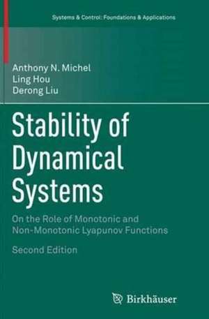 Stability of Dynamical Systems: On the Role of Monotonic and Non-Monotonic Lyapunov Functions de Anthony N. Michel