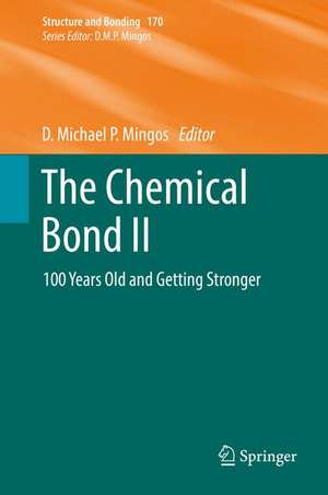 The Chemical Bond II: 100 Years Old and Getting Stronger de D. Michael P. Mingos