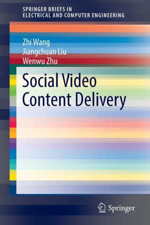 Social Video Content Delivery de Zhi Wang