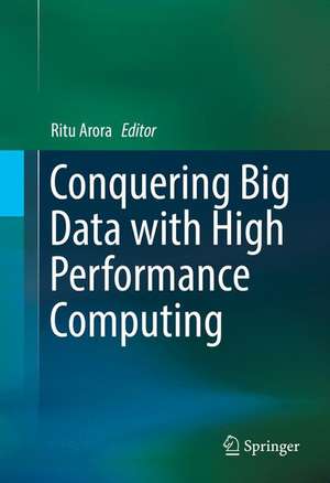 Conquering Big Data with High Performance Computing de Ritu Arora