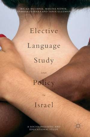 Elective Language Study and Policy in Israel de Malka Muchnik