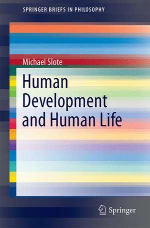 Human Development and Human Life de Michael Slote