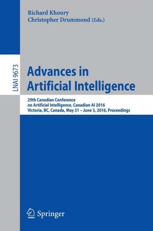 Advances in Artificial Intelligence: 29th Canadian Conference on Artificial Intelligence, Canadian AI 2016, Victoria, BC, Canada, May 31 - June 3, 2016. Proceedings de Richard Khoury