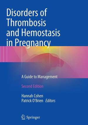 Disorders of Thrombosis and Hemostasis in Pregnancy: A Guide to Management de Hannah Cohen