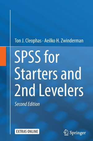 SPSS for Starters and 2nd Levelers de Ton J. Cleophas