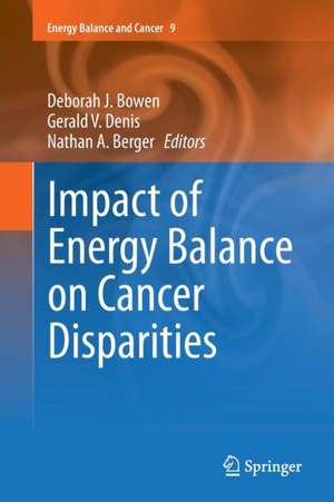 Impact of Energy Balance on Cancer Disparities de Deborah J. Bowen