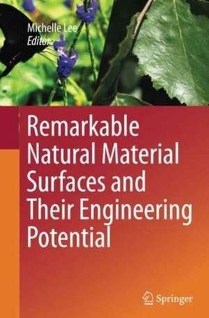 Remarkable Natural Material Surfaces and Their Engineering Potential de Michelle Lee