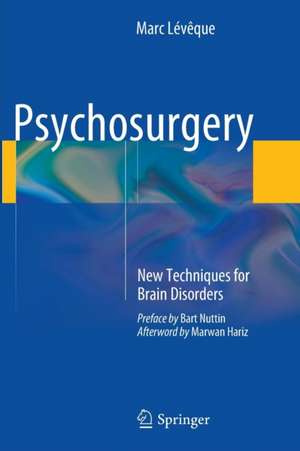 Psychosurgery: New Techniques for Brain Disorders de Marc Lévêque