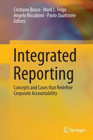 Integrated Reporting: Concepts and Cases that Redefine Corporate Accountability de Cristiano Busco