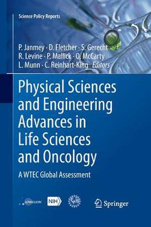 Physical Sciences and Engineering Advances in Life Sciences and Oncology: A WTEC Global Assessment de Paul Janmey