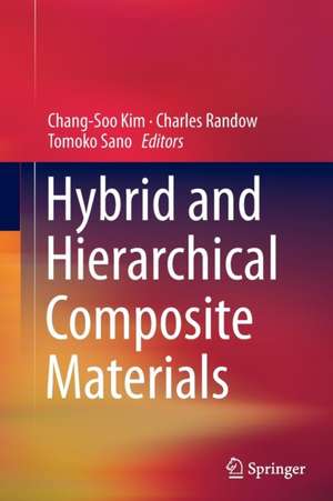 Hybrid and Hierarchical Composite Materials de Chang-Soo Kim