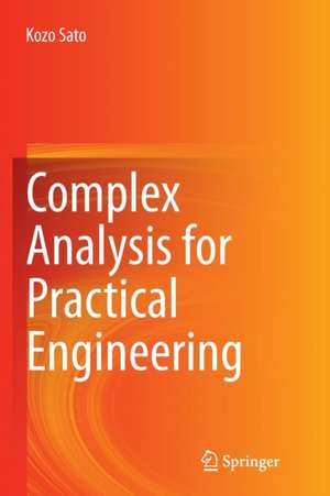 Complex Analysis for Practical Engineering de Kozo Sato