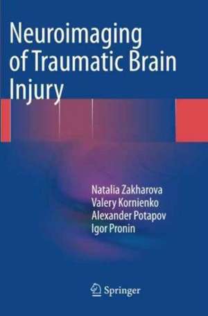 Neuroimaging of Traumatic Brain Injury de Natalia Zakharova