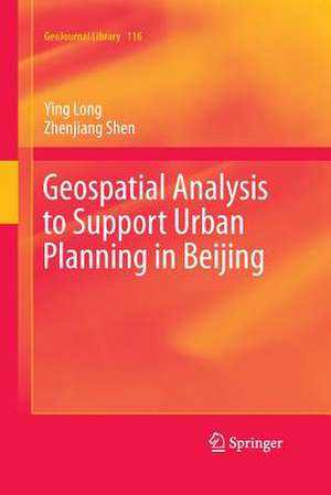 Geospatial Analysis to Support Urban Planning in Beijing de Ying Long