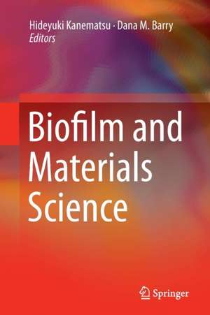 Biofilm and Materials Science de Hideyuki Kanematsu