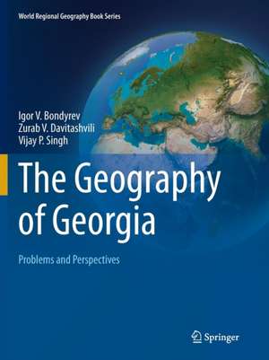 The Geography of Georgia: Problems and Perspectives de Igor V. Bondyrev