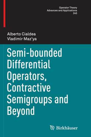 Semi-bounded Differential Operators, Contractive Semigroups and Beyond de Alberto Cialdea
