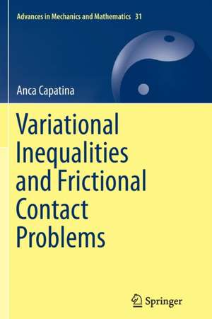 Variational Inequalities and Frictional Contact Problems de Anca Capatina