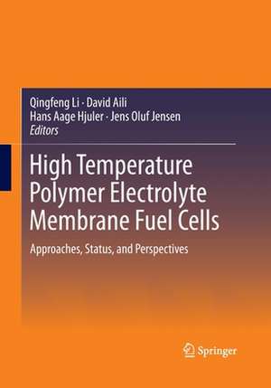 High Temperature Polymer Electrolyte Membrane Fuel Cells: Approaches, Status, and Perspectives de Qingfeng Li