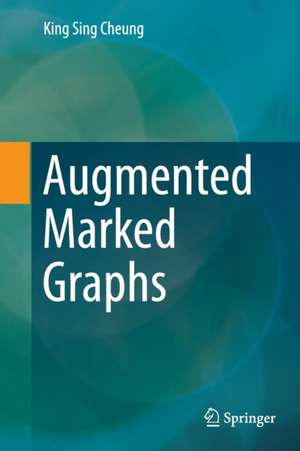 Augmented Marked Graphs de King Sing Cheung