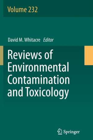 Reviews of Environmental Contamination and Toxicology Volume 232 de David M. Whitacre