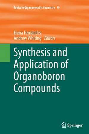 Synthesis and Application of Organoboron Compounds de Elena Fernández