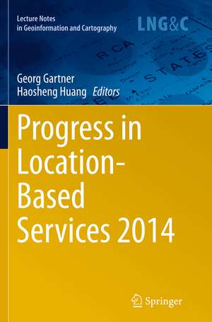 Progress in Location-Based Services 2014 de Georg Gartner