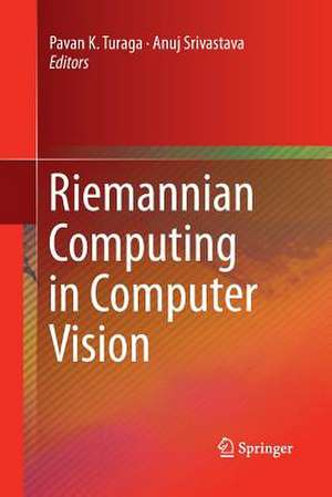 Riemannian Computing in Computer Vision de Pavan K. Turaga