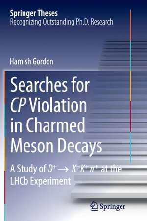 Searches for CP Violation in Charmed Meson Decays: A Study of D+ → K - K+ ∏+ at the LHCb Experiment de Hamish Gordon